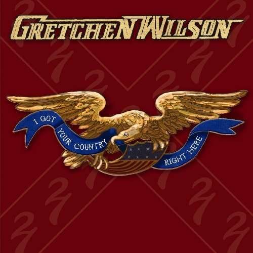 Cover for Gretchen Wilson · Gretchen Wilson-i Got Your Country Right Here (CD) (2010)