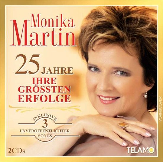 25 Jahre:ihre Größten Erfolge - Monika Martin - Música - TELAMO - 4053804316002 - 4 de junho de 2021