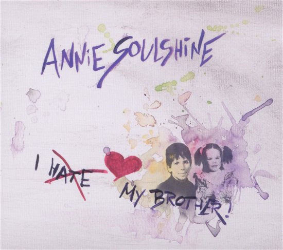 Cover for Anne Soulshine · I Hate Love My Brother (CD) (2013)
