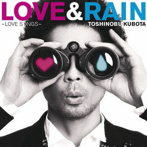 Cover for Kubota Toshinobu · Love &amp; Rain -love Songs- (CD) [Japan Import edition] (2010)