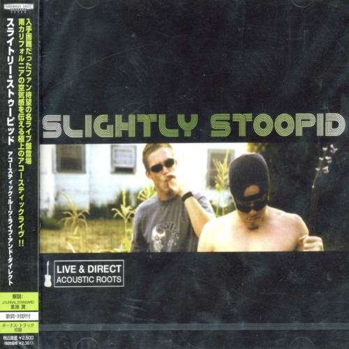 Cover for Slightly Stoopid · Acoustic Roots Live &amp; Direct (CD) [Japan Import edition] (2005)