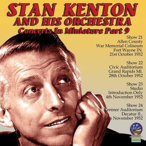 Concerts in Miniature Part 9 - Stan Kenton and His Orchestra - Musik - CADIZ - SOUNDS OF YESTER YEAR - 5019317020002 - 16. august 2019