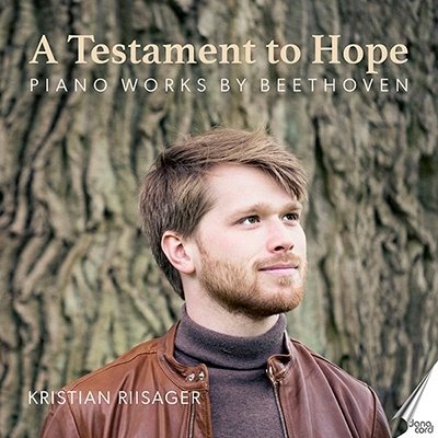 A Testament to Hope - Pianoworks by Beethoven - Kristian Riisager - Musik - DANACORD - 5709499948002 - 10. marts 2023
