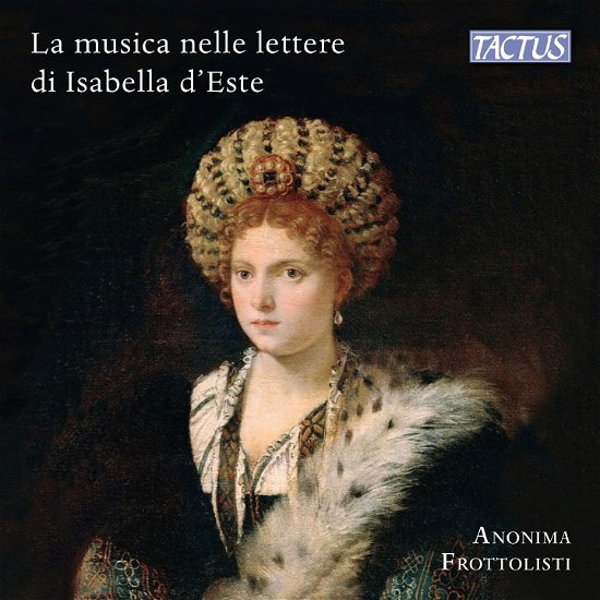 Cover for Anonima Frottolisti · Music &amp; Musicians in Isabella D'este's Letters (CD) (2023)