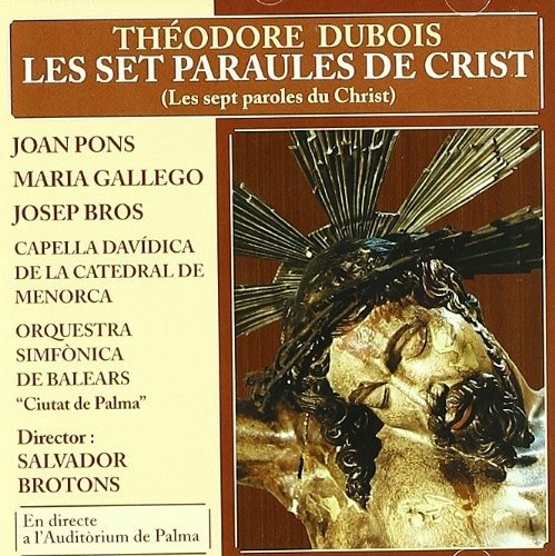 Cover for Theodore Dubois · Les Sept Paroles Du Chris (CD) (2019)