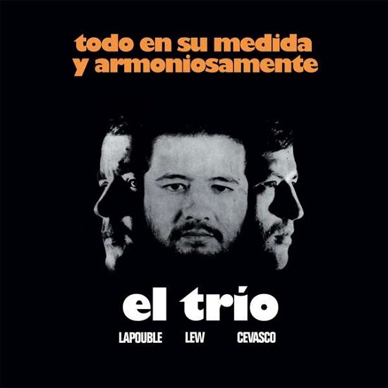 El Trio (lapouble, Lew, Cevasco) · Todo En Su Medida Y Armoniosamente (LP) (2021)