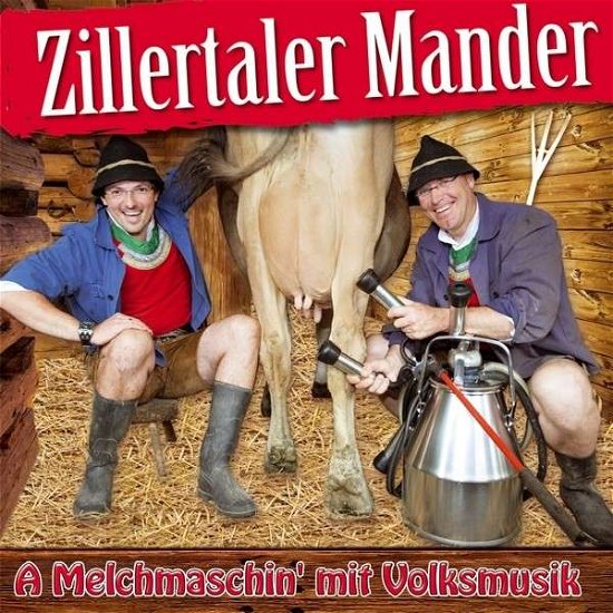 Cover for Zillertaler Mander · A Melchmaschin' Mit Volksmusik (CD) (2013)