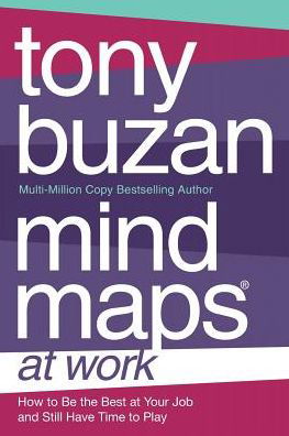 Cover for Tony Buzan · Mind Maps at Work: How to Be the Best at Work and Still Have Time to Play (Paperback Bog) (2004)