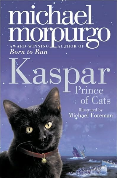 Kaspar: Prince of Cats - Michael Morpurgo - Livres - HarperCollins Publishers - 9780007267002 - 7 janvier 2010