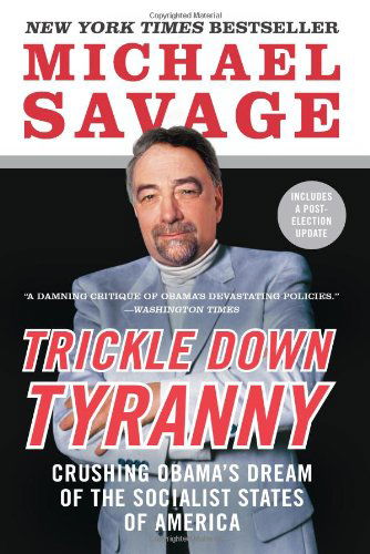 Cover for Michael Savage · Trickle Down Tyranny: Crushing Obama's Dream of the Socialist States of America (Paperback Book) [Reprint edition] (2013)