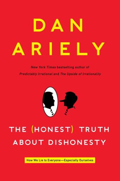 Cover for Dr. Dan Ariely · The Honest Truth About Dishonesty: How We Lie to Everyone--Especially Ourselves (Paperback Book) (2013)