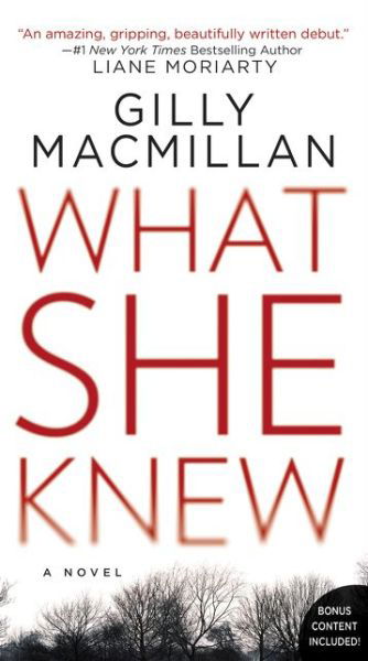 Cover for Gilly Macmillan · What She Knew: A Novel (Paperback Book) (2018)