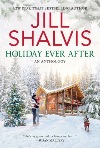 Cover for Jill Shalvis · Holiday Ever After: One Snowy Night, Holiday Wishes &amp; Mistletoe in Paradise (Paperback Book) (2021)