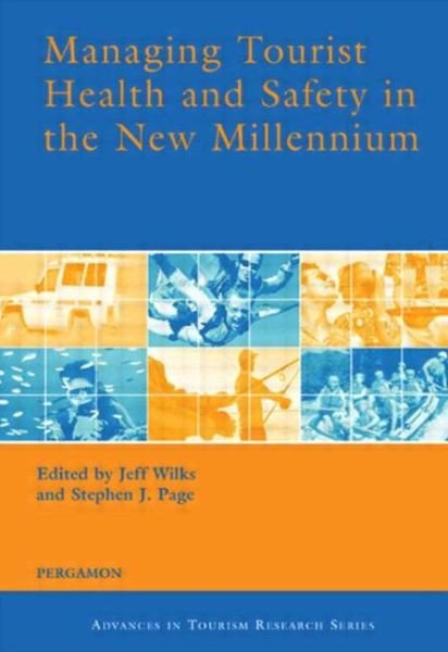 Managing Tourist Health and Safety in the New Millennium - Stephen J. Page - Books - Taylor & Francis Ltd - 9780080440002 - June 4, 2003