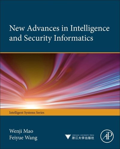 Cover for Mao, Wenji (Chinese Academy of Sciences) · New Advances in Intelligence and Security Informatics (Hardcover bog) (2012)