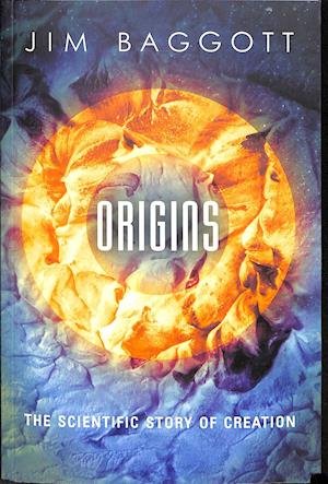 Cover for Baggott, Jim (Freelance science writer) · Origins: The Scientific Story of Creation (Paperback Book) (2018)