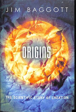 Cover for Baggott, Jim (Freelance science writer) · Origins: The Scientific Story of Creation (Pocketbok) (2018)