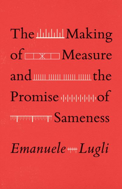 Cover for Emanuele Lugli · The Making of Measure and the Promise of Sameness (Paperback Book) (2022)
