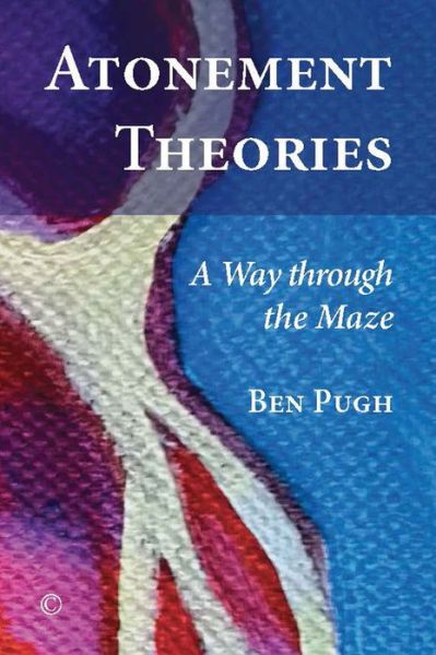 Cover for Ben Pugh · Atonement Theories: A Way through the Maze (Paperback Book) (2015)