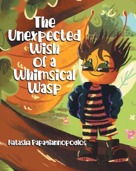 Cover for Natasha Papagiannopoulos · Unexpected Wish of a Whimsical Wasp (Book) (2022)
