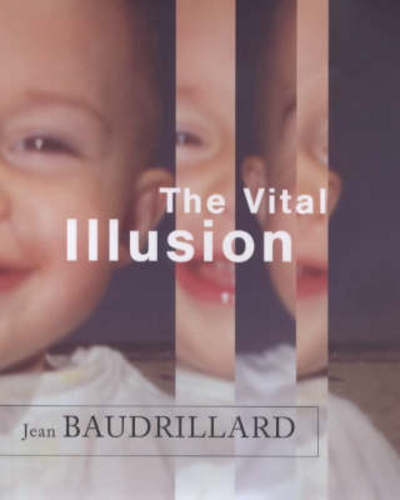 Cover for Jean Baudrillard · The Vital Illusion - The Wellek Library Lectures (Hardcover Book) (2000)