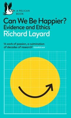 Cover for Richard Layard · Can We Be Happier?: Evidence and Ethics - Pelican Books (Paperback Book) (2021)
