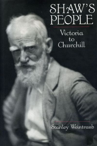 Cover for Stanley Weintraub · Shaw's People: Victoria to Churchill (Hardcover Book) (1996)