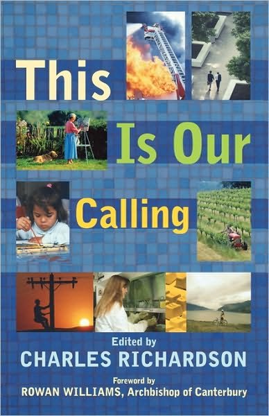 This is Our Calling - Charles Richardson - Books - SPCK Publishing - 9780281056002 - April 23, 2004