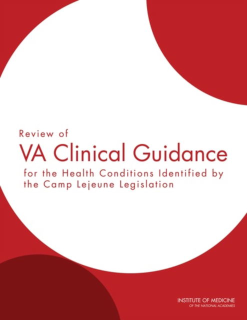 Cover for Institute of Medicine · Review of VA Clinical Guidance for the Health Conditions Identified by the Camp Lejeune Legislation (Paperback Book) (2015)