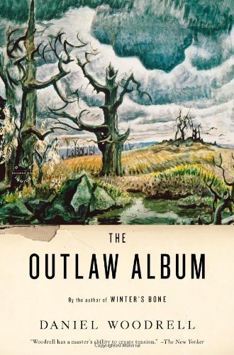 Cover for Daniel Woodrell · The Outlaw Album: Stories (Paperback Book) (2012)