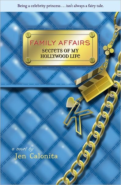 Cover for Jen Calonita · Secrets of My Hollywood Life: Family Affairs - Secrets of My Hollywood Life (Paperback Book) (2009)