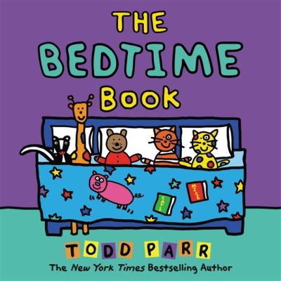 The Bedtime Book - Todd Parr - Books - Little, Brown & Company - 9780316428002 - November 11, 2021