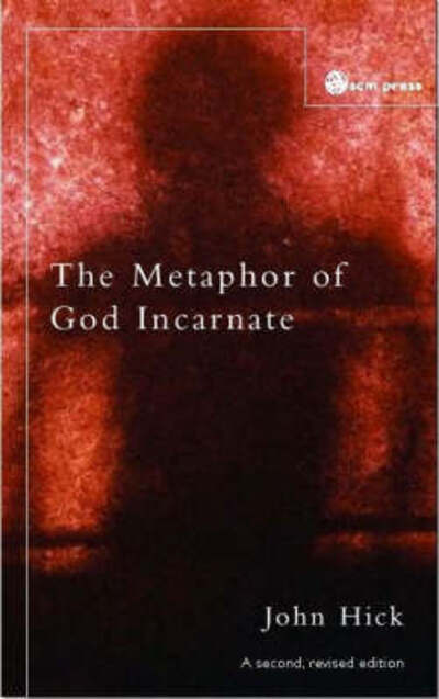 Cover for John Hick · The Metaphor of God Incarnate (Paperback Book) [2 Revised edition] (2005)