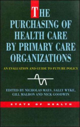 Cover for Mays · The Purchasing of Health Care Primary Care Organizations: an Evaluation and Guide to Future Policy (State of Health) (Paperback Book) (2001)