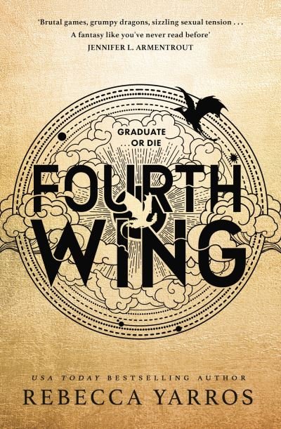 Fourth Wing: DISCOVER THE GLOBAL PHENOMENON THAT EVERYONE CAN'T STOP TALKING ABOUT! - Rebecca Yarros - Libros - Little, Brown - 9780349437002 - 2 de mayo de 2023
