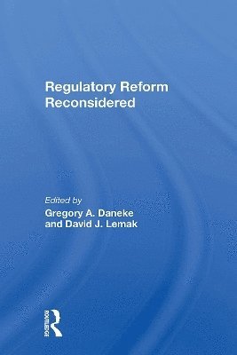 Regulatory Reform Reconsidered - Gregory A Daneke - Livros - Taylor & Francis Ltd - 9780367301002 - 31 de outubro de 2024