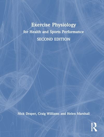 Cover for Draper, Nick (University of Canterbury, New Zealand) · Exercise Physiology: for Health and Sports Performance (Hardcover bog) (2024)