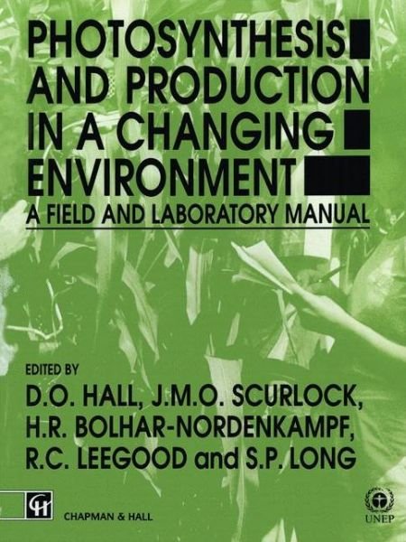 Cover for D O Hall · Photosynthesis and Production in a Changing Environment: A field and laboratory manual (Hardcover Book) [1993 edition] (1992)
