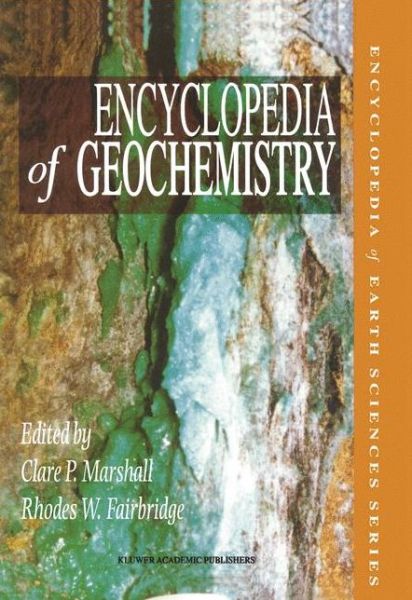 Cover for Clare P Marshall · Encyclopedia of Geochemistry - Encyclopedia of Earth Sciences Series (Hardcover Book) (1999)