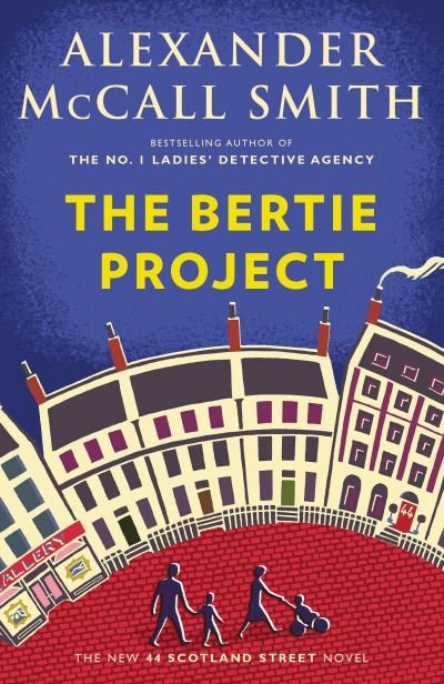 Cover for Alexander McCall Smith · The Bertie project (Bog) [[First Anchor Books edition]. edition] (2017)