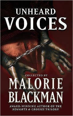 Cover for Malorie Blackman · Unheard Voices: An Anthology of Stories and Poems to Commemorate the Bicentenary Anniversary of the Abolition of the Slave Trade (Paperback Bog) (2007)