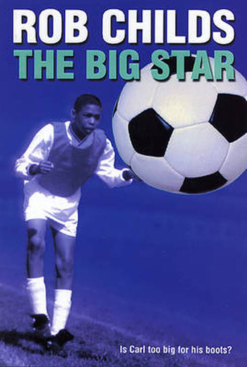 The Big Star - Rob Childs - Książki - Penguin Random House Children's UK - 9780552572002 - 30 czerwca 2014