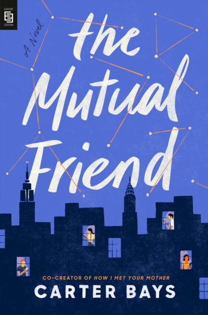 Cover for Carter Bays · The Mutual Friend (Paperback Book) (2022)