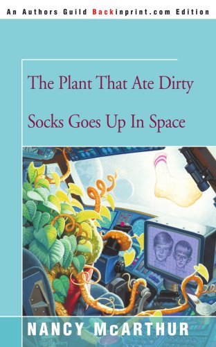 Cover for Nancy Mcarthur · The Plant That Ate Dirty Socks Goes Up in Space (Paperback Bog) (2004)