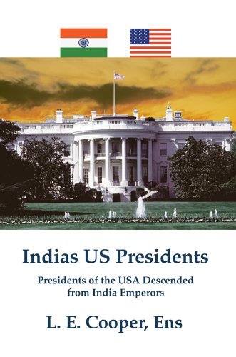 Cover for L E Cooper · Indias Us Presidents: Presidents of the USA Descended from India Emperors (Paperback Book) (2005)