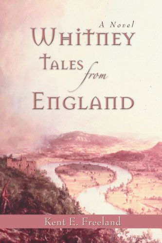 Cover for Kent Freeland · Whitney Tales from England (Paperback Book) (2006)