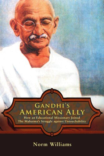 Gandhi's American Ally: How an Educational Missionary Joined the Mahatma's Struggle Against Untouchability - Norm Williams - Books - iUniverse - 9780595465002 - April 29, 2008