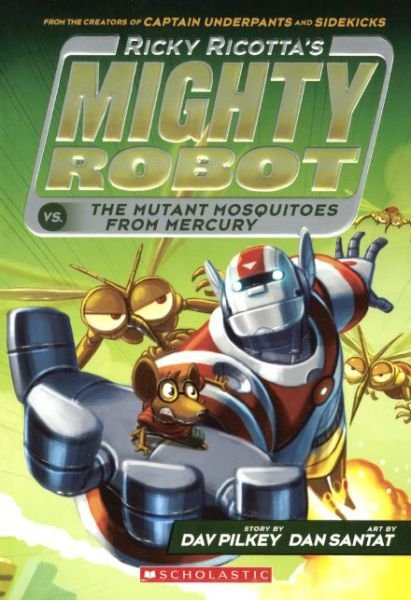 Ricky Ricotta's Mighty Robot vs. the Mutant Mosquitoes from Mercury - Dav Pilkey - Livres - Turtleback Books - 9780606358002 - 29 avril 2014