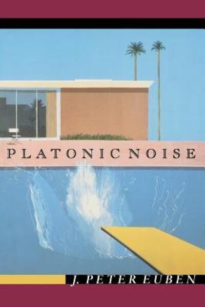 Platonic Noise - J. Peter Euben - Livros - Princeton University Press - 9780691114002 - 4 de maio de 2003