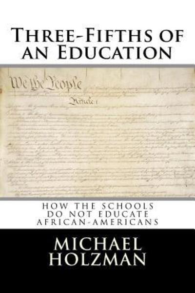 Cover for Michael Holzman · Three-Fifths of an Education (Paperback Book) (2017)